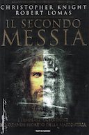 Il Secondo Messia - I Templari, la Sindone e il Grande Segreto della Massoneria, Knight Cristopher; Lomas Robert