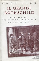 Il Grande Rothschild – Meyer Amschel, dal Ghetto di Francoforte a Banchiere dei Re