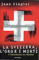 La Svizzera, l'Oro e i Morti - I Banchieri di Hitler, Ziegler Jean