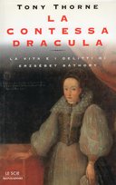 La Contessa Dracula – La Vita e i Delitti di Erzsébet Báthory