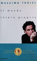 Il Mondo Intero Proprio - Pensieri e Battute, Troisi Massimo
