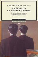 Il Cervello la Mente e l’Anima – Le Straordinarie Scoperte della Mente Umana