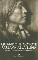 Quando il Coyote Parlava alla Luna – Miti e Leggende degli Apache