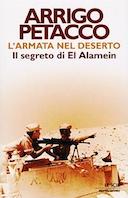 L'Armata nel Deserto - Il Segreto di El Alamein, Petacco Arrigo