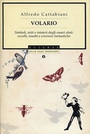 Volario - Simboli, Miti e Misteri degli Esseri Alati: Uccelli, Insetti, Creature Fantastiche, Cattabiani Alfredo