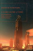 L’Uomo Oltre l’Uomo – Le Conseguenze della Rivoluzione Biotecnologica