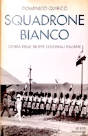 Squadrone Bianco – Storia delle Truppe Coloniali Italiane