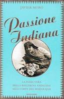 Passione Indiana – La Fiaba Vera della Ballerina Andalusa alla Corte Del Maharajah