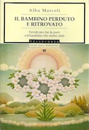 Il Bambino Perduto e Ritrovato – Favole per far la Pace col Bambino che Siamo Stati