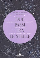 Due Passi tra le Stelle - Come Riconoscere Costellazioni, Stelle e Pianeti in ogni Stagione dell'Anno, Heifetz Milton D.; Tirion Wil