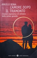 L’Amore Dopo il Tramonto – L’Ipnosi Regressiva e il Mistero delle Anime Gemelle