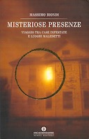 Misteriose Presenze – Viaggio tra Case Infestate e Luoghi Maledetti