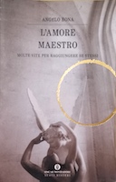 L'Amore Maestro - Molte Vite per Raggiungere Se Stessi, Bona Angelo