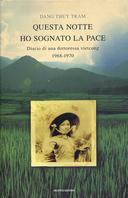 Questa Notte ho Sognato la Pace – Diario di una Dottoressa Vietcong 1968-1970