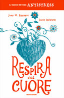 Respira col Cuore – Il Nuovo Metodo Antistress