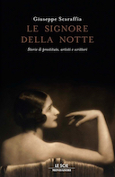 Le Signore della Notte - Storie di Prostitute, Artisti e Scrittori, Scaraffia Giuseppe