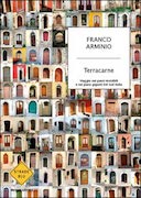 Terracarne - Viaggio nei Paesi Invisibili e nei Paesi Giganti del Sud Italia, Arminio Franco