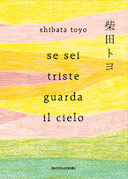 Se Sei Triste Guarda il Cielo - La Vita può Cominciare Quando Meno te lo Aspetti, Shibata Toyo