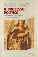 Il Processo Politico – Come Formare Nuovi Cittadini per una Nuova Politica