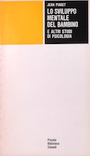 Lo Sviluppo Mentale del Bambino e Altri Studi di Psicologia, Piaget Jean