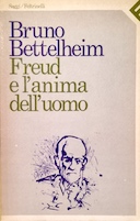 Freud e l'Anima dell'Uomo, Bettelheim Bruno