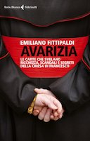 Avarizia - Le Carte che Svelano Ricchezza, Scandali e Segreti della Chiesa di Francesco, Fittipaldi Emiliano