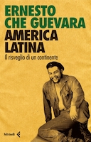 America Latina - Il Risveglio di un Continente, Che Guevara Ernesto