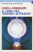 Il Libro del Training Autogeno, Eberlein Gisela