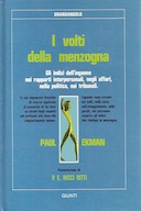 I Volti della Menzogna – Gli Indizi dell’Inganno nei Rapporti Interpersonali, negli Affari, nella Politica, nei Tribunali