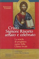 Cristo Signore Risorto Amato e Celebrato