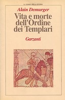 Vita e Morte dell’Ordine dei Templari