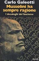 Mussolini ha Sempre Ragione - I Decaloghi del Fascismo, Galeotti Carlo