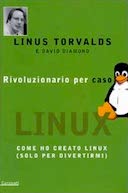 Rivoluzionario per Caso – Come Ho Creato Linux (Solo per Divertirmi)