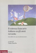 Il Sistema Bancario Italiano negli Anni Novanta – Gli Effetti di una Trasformazione