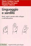 Linguaggio e Sordità – Gesti, Segni e Parole nello Sviluppo e nell’Educazione