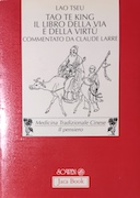 Tao Te King – Il Libro della Via e della Virtù • Commentato da Claude Larre