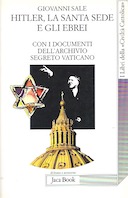 Hitler, la Santa Sede e gli Ebrei – Con i Documenti dell’Archivio Segreto Vaticano