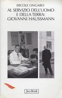 Al Servizio dell'Uomo e della Terra : Giovanni Haussmann (1906 - 1980), Ongaro Ercole