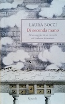 Di Seconda Mano – Né un Saggio, né un Racconto sul Tradurre Letteratura