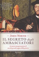 Il Segreto degli Ambasciatori – La Nuova Interpretazione di Uno dei Grandi Enigmi della Pittura