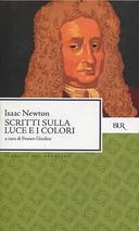 Scritti sulla Luce e i Colori, Newton Isaac