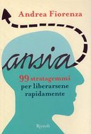 Ansia – 99 Stratagemmi per Liberarsene Rapidamente