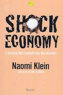 Shock Economy – L’Ascesa del Capitalismo dei Disastri