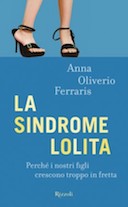 La Sindrome Lolita – Perché i Nostri Figli Crescono Troppo in Fretta