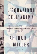 L’Equazione dell’Anima – L’Ossessione per un Numero nella Vita di Due Geni