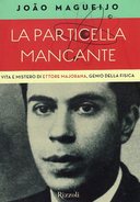 La Particella Mancante – Vita e Mistero di Ettore Majorana, Genio della Fisica