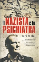 Il Nazista e lo Psichiatra – Norimberga 1945. La Seduzione del Male nell’Incontro tra un Giovane Medico e Herman Göring