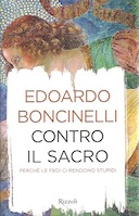 Contro il Sacro – Perchè le Fedi ci Rendono Stupidi