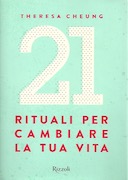 21 Rituali per Cambiare la Tua Vita – Pratiche Quotidiane per Trovare Pace Interiore e Felicità