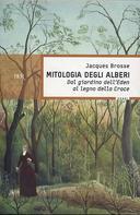 Mitologia degli Alberi – dal Giardino dell’Eden al Legno della Croce